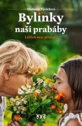 Michaela Tychtlová: Bylinky naší prabáby