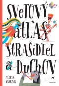 Katarína Belejová H., Petra Bartíková, Štěpánka Sekaninová: Svetový atlas strašidiel a duchov