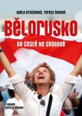 Tereza Šupová, Adéla Dražanová: Bělorusko na cestě ke svobodě