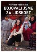 Markéta Všelichová: Bojovali jsme za lidskost