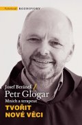 Petr Glogar, Josef Beránek: Tvořit nové věci