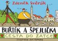 Zdeněk Svěrák: Buřtík a Špejlička - Cesta do Žatce