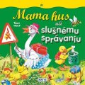 : Mama hus učí slušnému správaniu