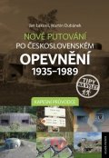 Jan Lakosil: Nové putování po československém opevnění 1935–1989