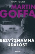 Martin Goffa: Ve výslužbě - Bezvýznamná událost
