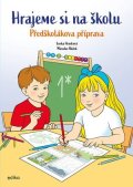 Lenka Hradcová: Hrajeme si na školu: Předškolákova příprava