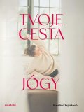 Kateřina Prýmková: Tvoje cesta jógy