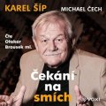 Karel Šíp, Michael Čech: Čekání na smích (audiokniha)		
