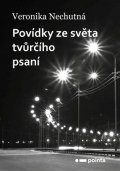 Veronika Nechutná: Povídky ze světa tvůrčího psaní