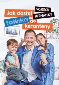Vojtěch Bernatský: Vojtěch Bernatský: Jak dostat tatínka do karantény