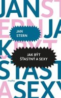 Jan Stern: Jak být šťastný a sexy