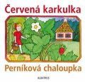 Kolektiv: Červená karkulka a Perníková chaloupka