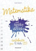 Lenka Ostrýtová: Matematika od šestky do devítky - Cvičebnice pro 9. třídu ZŠ