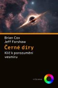 Brian Cox, Jeffrey Forshaw: Černé díry