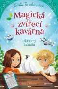Stella Taraksonová: Magická zvířecí kavárna – Ukřičený kakadu