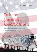 Mirek Katzl: Jak se (ne)stát Američanem