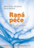 Manfred Pretis, Jitka Barlová, Terezie Hradilková: Raná péče