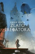 Philip Reeve: Zlato predátora
