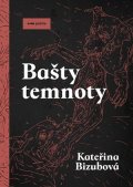 Kateřina Bizubová: Bašty temnoty
