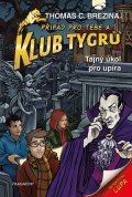 Thomas Brezina: Klub Tygrů – Tajný úkol pro upíra