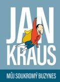 Jan Kraus: Jan Kraus: Můj soukromý buzynes