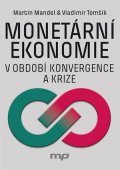 Martin Mandel, Vladimír Tomšík: Monetární ekonomie v období krize a konvergence