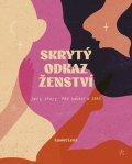 Lucie Levá: Skrytý odkaz ženství
