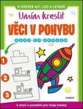 Kolektiv: Umím kreslit věci v pohybu