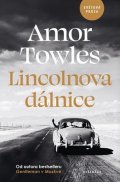 Amor Towles: Lincolnova dálnice