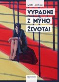 Marta Davouze: Vypadni z mýho života!