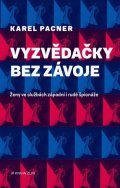 Karel Pacner: Vyzvědačky bez závoje