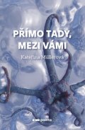 Kateřina Müllerová: Přímo Tady, Mezi Vámi