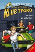 Thomas Brezina: Klub Tygrů – Mumie za volantem