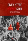 Anna Herbich: Dívky, které přežily Sibiř