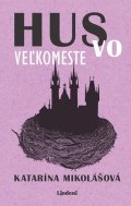 Katarína Mikolášová: Hus vo veľkomeste