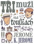 Jerome Klapka Jerome: Tři muži na toulkách