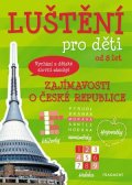 Kolektiv: Luštění pro děti – zajímavosti o České republice