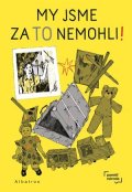 Post Bellum, Marek Toman: My jsme za to nemohli