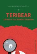 Alena Mornštajnová: Teribear Záhada vyloupeného skleníku
