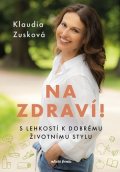 Klaudia Zusková: Na zdraví!