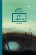 Ditta Kůtová: Zlá babička