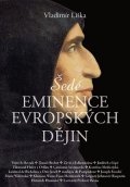 Vladimír Liška: Šedé eminence evropských dějin