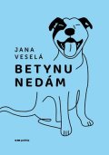 Jana Veselá: Betynu nedám