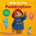 Kolektiv: Dobrodružství medvídka Paddingtona - Ahoj, já jsem Paddington!