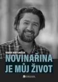 Radek Bartoníček: Novinařina je můj život