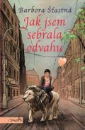 Barbora Šťastná: Jak jsem sebrala odvahu