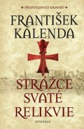 František Kalenda: Strážce svaté relikvie
