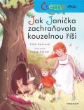 Jitka Saniová: Čteme spolu – Jak Janička zachraňovala kouzelnou říši