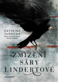 Kateřina Šardická: Zmizení Sáry Lindertové