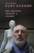 Kurt Gebauer, Marina Feltlová: Mezi obludami, trpaslíky a holkami